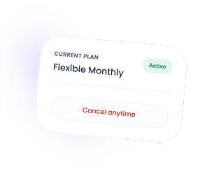 Flexible monthly plan, cancel anytime